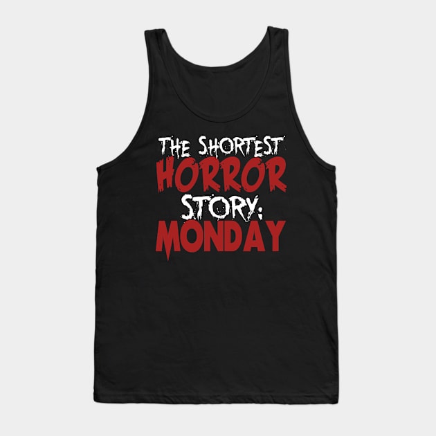 The Shortest Horror Story: Monday Tank Top by VintageArtwork